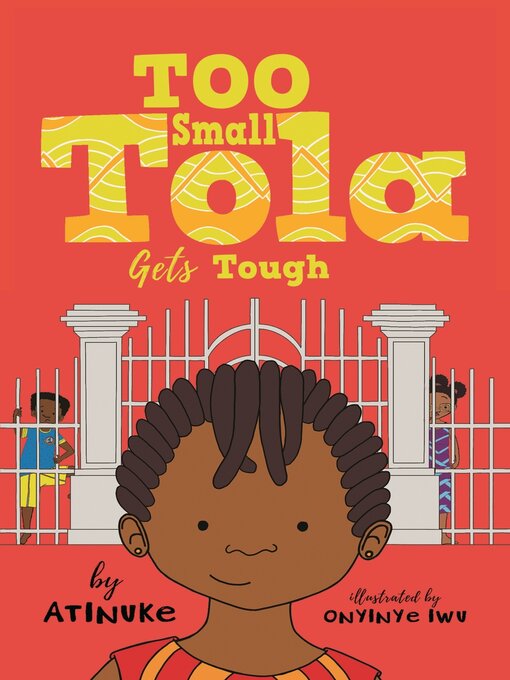 Title details for Too Small Tola Gets Tough by Atinuke - Wait list
